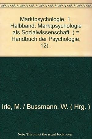 HandbuchderPsychologiein12Bänden.12.Band: Methoden und AnwendungenderMarktpsychologie. 1. Halbban...