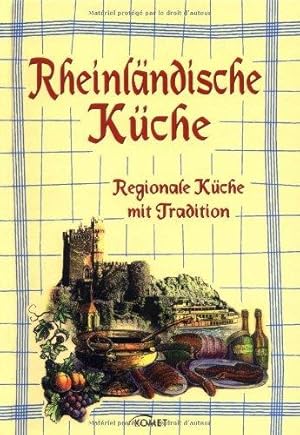 Köstliches aus der rheinländischen Küche. Eine Auswahl typisch rheinischer Kochrezepte aus Stadt ...