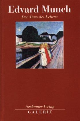 Edvard Munch. Der Tanz des Lebens. Mit einer Einführung von Walter Urbanek