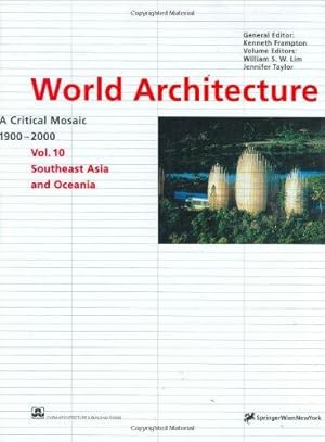 World Architecture. A Critical Mosaic 1900-2000. Vol. 10. Southeast Asia and Oceania. General Edi...