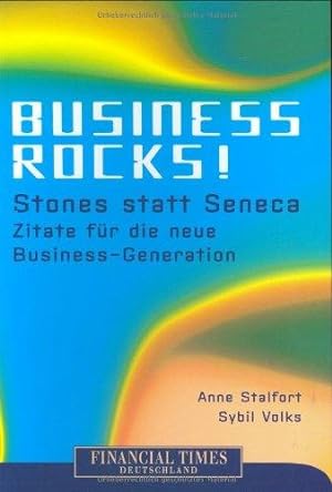 Business rocks! Stones statt Seneca. Zitate für die neue Business-Generation