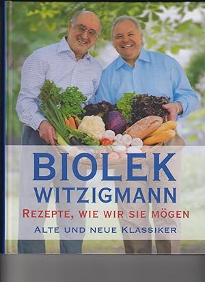 Rezepte, wie wir sie mögen. Alte und neue Klassiker.