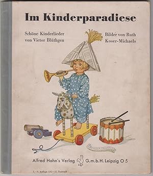 Im Kinderparadiese. Schöne Kinderlieder von Victor Blüthgen. Bilder von Ruth Koser-Michaels.