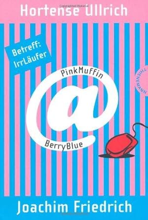 PinkMuffin BerryBlue; Teil 1. Betreff: IrrLäufer.