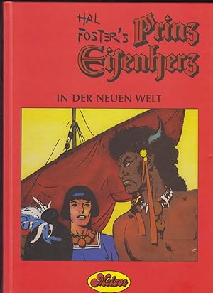 Hal Forster`s Prinz Eisenherz in der Neuen Welt. Band 6 der Prinz Eisenherz Edition.