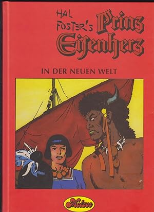 Hal Forster`s Prinz Eisenherz in der Neuen Welt. Band 6 der Prinz Eisenherz Edition.