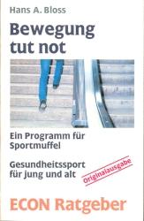 Bewegung tut not - Ein Programm für Sportmuffel. Gesundheitssport für jung und alt.