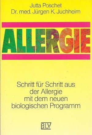 Allergie: Schritt für Schritt aus der Allergie mit dem neuen biologischen Programm.