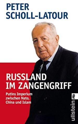 Rußland im Zangengriff: Putins Imperium zwischen Nato, China und Islam. Ullstein Tb 36979.