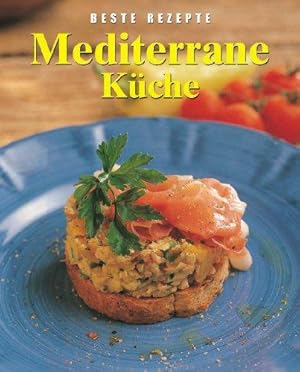 Mediterrane Küche. Beste Rezepte.