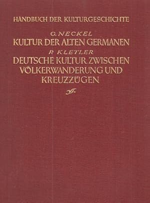 Gustav Neckel: Kultur der alten Germanen. Paul Kletler: Deutsche Kultur zwischen Völkerwanderung ...