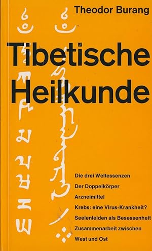 Tibetische Heilkunde. Die drei Weltessenzen. Der Doppelkörper. Arzeneimittel. Krebs: ein Virus-Kr...