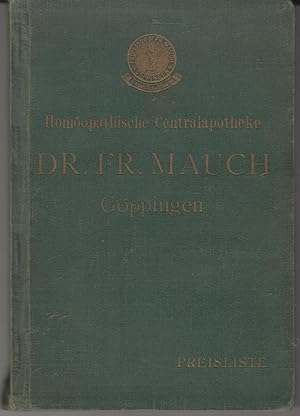 Illustriertes Preis-Verzeichnis der Homöopathischen Central-Apotheke von Dr. Fr. Mauch in Göpping...