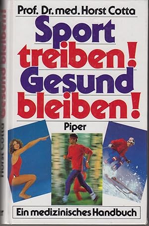 Sport treiben! Gesund bleiben! Ein medizinisches Handbuch. Unter Mitarbeit von Dr. Albert Güssbac...