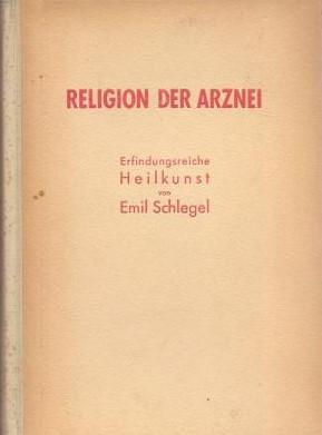 Religion der Arznei. Das ist Herr Gotts Apotheke. Erfindungsreiche Heilkunst. Signaturenlehre als...