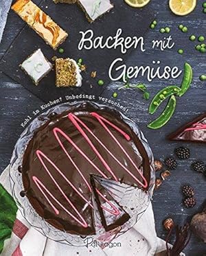 Backen mit Gemüse : Kohl im Kuchen? Unbedingt versuchen! Neue Rezepte: Christine McFadden; Überse...