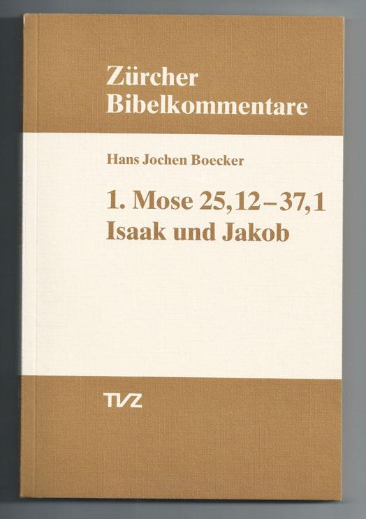 1. Mose 25, 12- 37,1 Isaak und Jakob: Isaak, Jakob (Zürcher Bibelkommentare. Altes Testament)