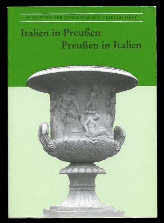 Italien in Preußen - Preußen in Italien (Schriften der Winckelmann-Gesellschaft)