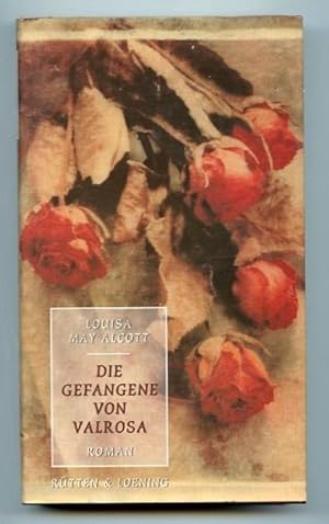 Die Gefangene von Valrosa. Roman. Aus dem Amerikanischen von Irmhild und Otto Brandstädter.