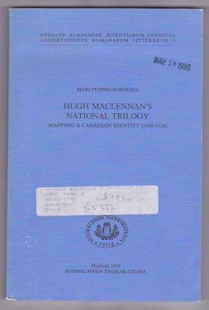 Hugh MacLennan's national trilogy. Mapping a Canadian identity (1940-1950).