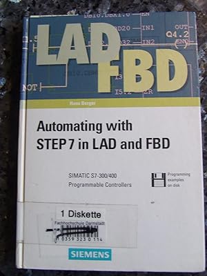 Automating with STEP 7 in LAD and FBD : programmable controllers SIMATIC S7-300/400. Siemens Akti...