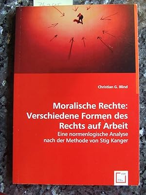 Moralische Rechte: Verschiedene Formen des Rechts auf Arbeit : Eine normenlogische Analyse nach d...