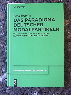 Das Paradigma deutscher Modalpartikeln : dialoggrammatische Funktion und paradigmeninterne Opposi...