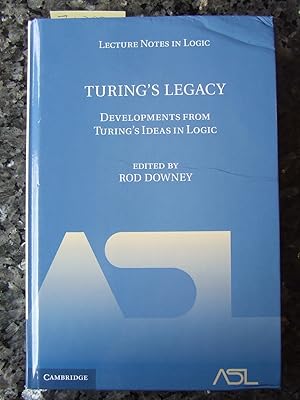 Turing's Legacy: Developments from Turing's Ideas in Logic.