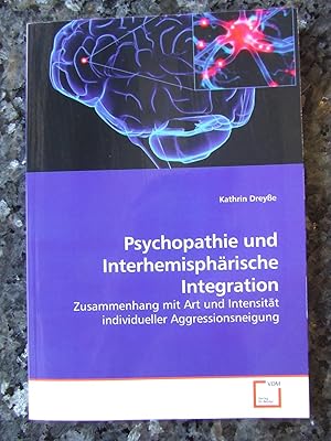 Psychopathie und Interhemisphärische Integration : Zusammenhang mit Art und Intensität individuel...