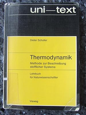 Thermodynamik : Methode zur Beschreibung stofflicher Systeme; Lehrbuch f. Naturwissenschaftler. u...