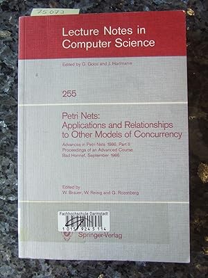 Petri nets: Applications and relationships to other models of concurrency : proceedings of an adv...