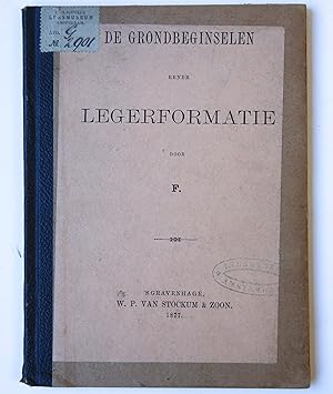 De grondbeginselen eener legerformatie, 's-Gravenhage 1877, 76 pp.