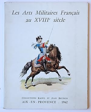 Exposition les arts militaires Francais au 18e siecle, Aix-en-Provence 1962, 77 pp.