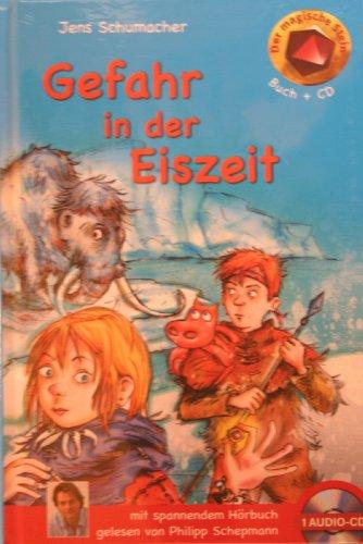 Der magische Stein - Gefahr in der Eiszeit - Jens Schmacher mit Hörbuch CD