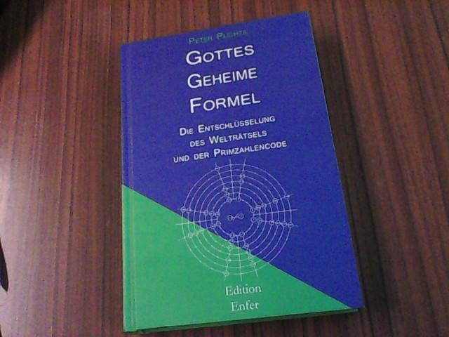 Gottes geheime Formel - Die Entschlüsselung des Welträtsels und der Primzahlencodes