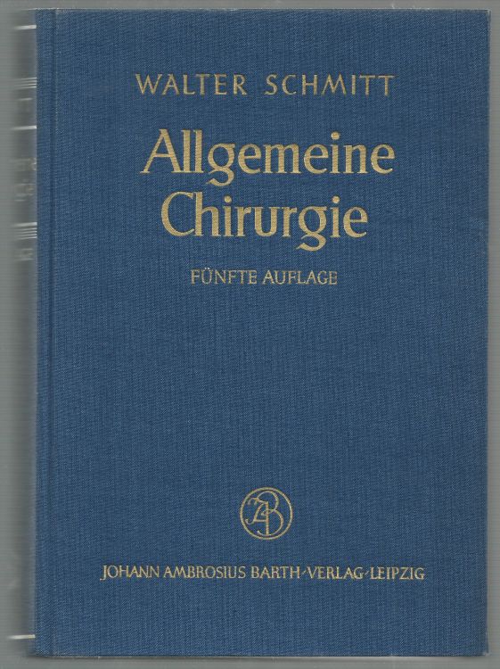 Allgemeine Chirurgie : theoretische Grundlagen der operativen Medizin ; Lehrbuch für Studierende und Ärzte