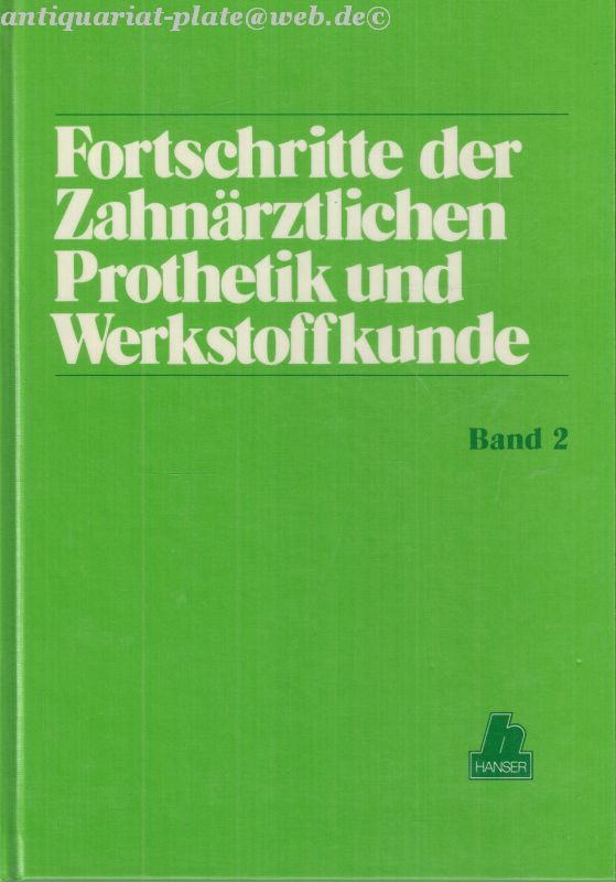 Fortschritte der zahnärztlichen Prothetik und Werkstoffkunde. - Voß (Hrsg.), R. und H. Meiners (Hrsg.)