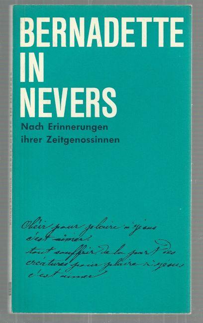 Bernadette in Nevers. Nach Erinnerungen ihrer Zeitgenossinnen. - Guynot, Ernest