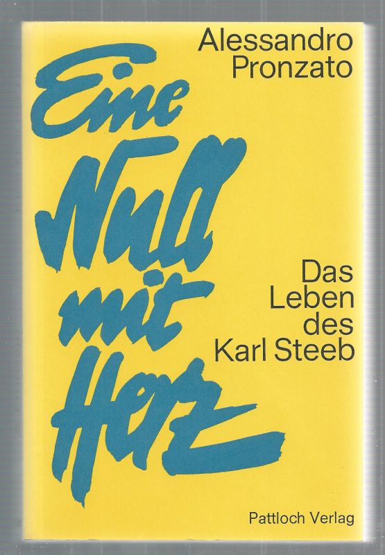 Eine Null mit Herz.. Das Leben des Karl Steeb.