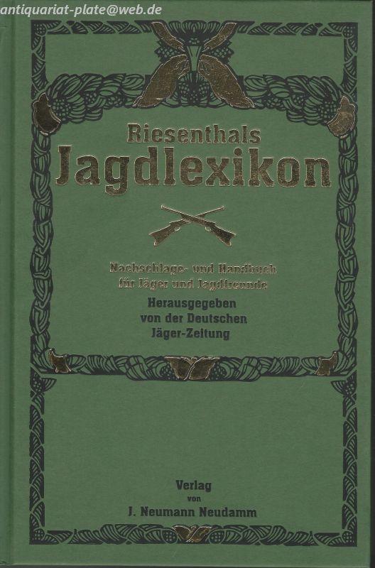 Riesenthals Jagdlexikon. Nachschlage- und Handbuch für Jäger und Jagdfreunde