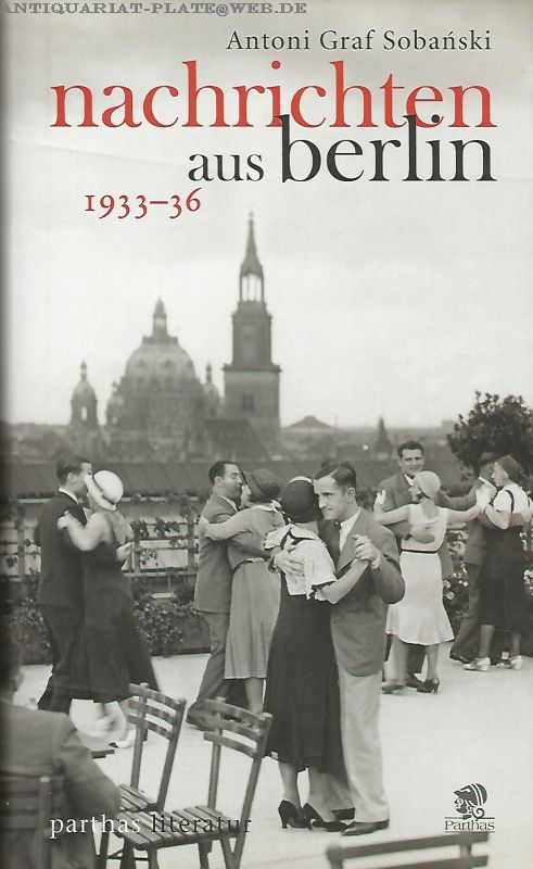 Nachrichten aus Berlin 1933-36. - Graf Sobanski, Antoni