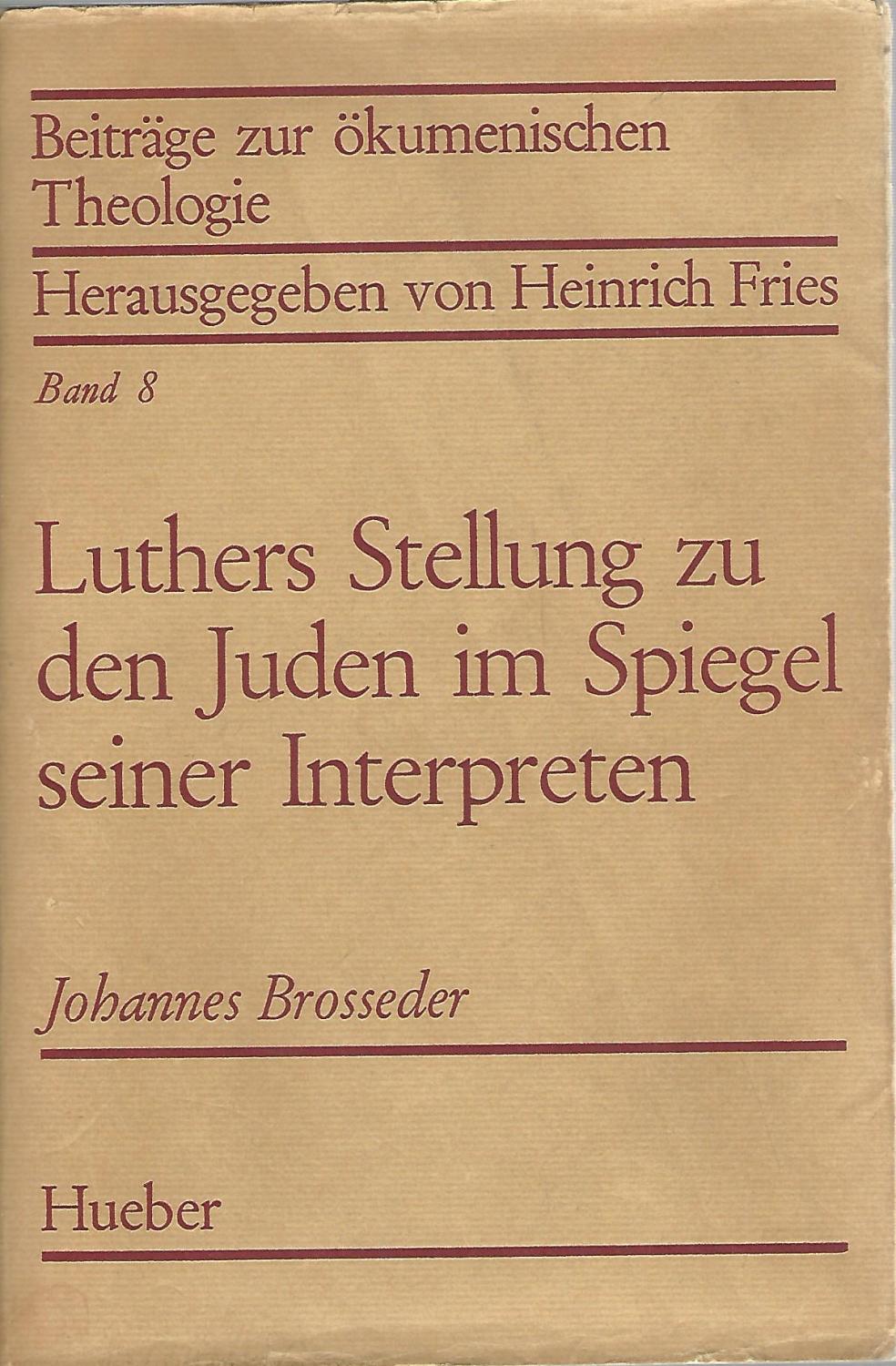 Luthers Stellung zu den Juden im Spiegel Brosseder Johannes Verfasser