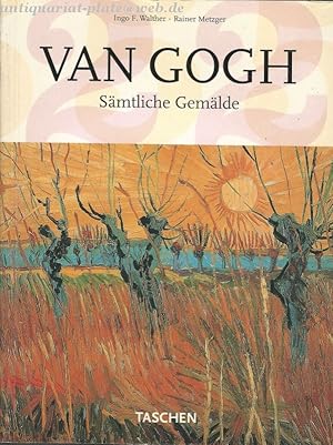Vincent van Gogh. Sämtliche Gemälde. Teil 1. Etten, April 1881 - Paris, Februar 1888.