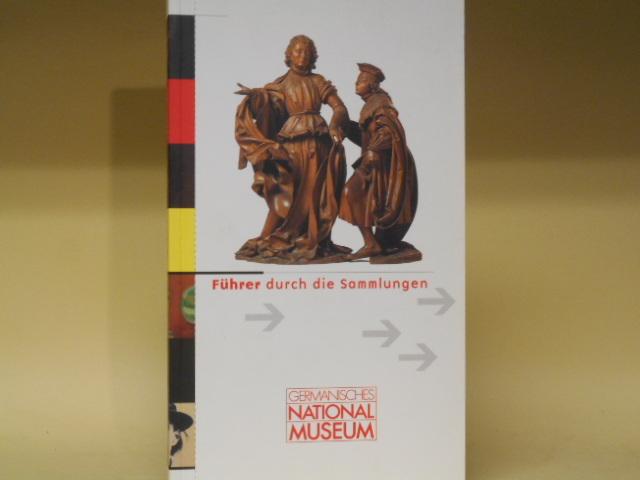 Germanisches Nationalmuseum - Führer durch die Sammlungen