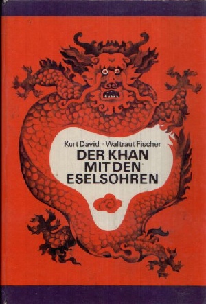 Der Khan mit den Eselsohren Ein mongolisches Märchen - David, Kurt