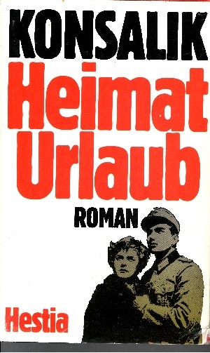 Heimaturlaub - Konsalik, Heinz G.;