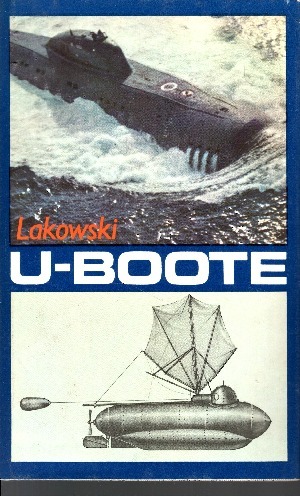 U-Boote - Zur Geschichte einer Waffengattung der Seestreitkräfte Schriften des militärgeschichtlichen Instituts der DDR - Kleine Militärgeschichte Streitkräfte - Lakowski, Richard