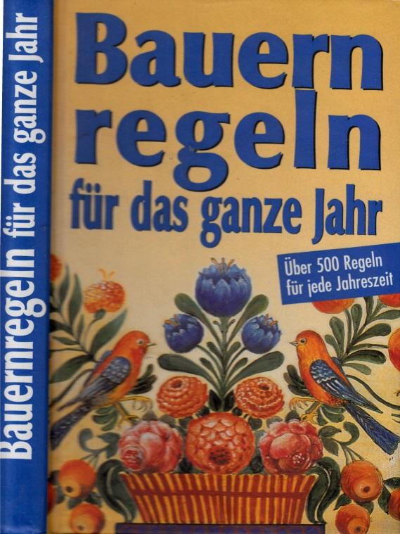 Bauernregeln für das ganze Jahr - Über 500 Regeln für jede Jahreszeit - Osten, Alexander;