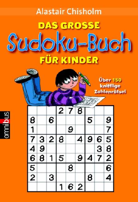 Das große Sudoku-Buch für Kinder: Über 150 knifflige Zahlenrätsel