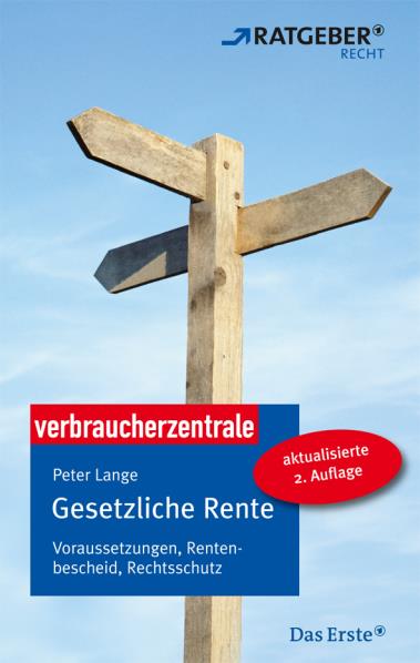 Gesetzliche Rente: Voraussetzungen, Rentenbescheid, Rechtsschutz - Lange, Peter